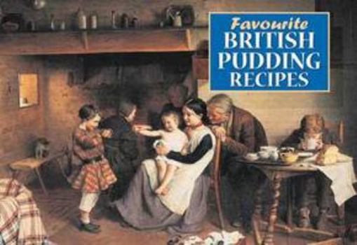 Favourite British Pudding Recipes - Book  of the Favourite Teatime Recipes