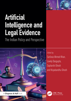 Artificial Intelligence and Legal Evidence: The Indian Policy and Perspective