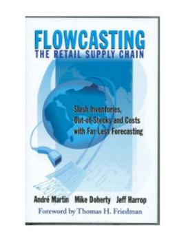 Hardcover Flowcasting the Retail Supply Chain: Slash Inventories, Out-Of-Stocks and Costs with Far Less Forecasting Book