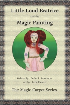 Little Loud Beatrice and the Magic Painting