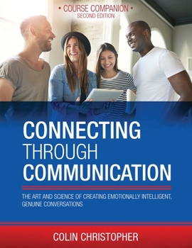 Paperback Connecting Through Communication: The Art and Science of Creating Emotionally Intelligent, Genuine Conversations Book