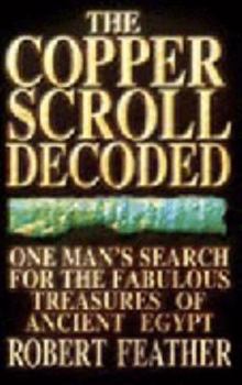 Paperback The Copper Scroll Decoded: One Man's Search for the Fabulous Treasure of Ancient Egypt Book