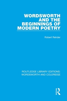 Wordsworth and Beginnings of Modern Poetry - Book  of the RLE: Wordsworth and Coleridge