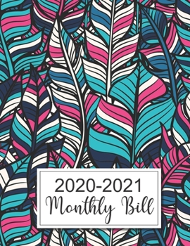 2020-2021 Monthly Bill: 2020-2021 Bill Payment Checklist and Monthly Bill Payments Tracker Organizer Planner Log Book Money Debt Keeper Family ... Notebook Simple Accounting Ledger Workbook