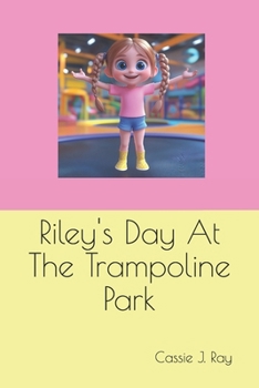 Paperback Riley's Day At The Trampoline Park Book