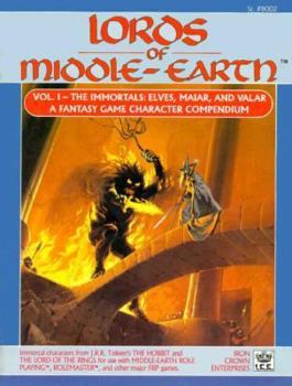 Lords of Middle-Earth, Vol 1 - The Immortals: Elves, Maiar, and Valar - Book  of the Middle Earth Role Playing/MERP Ist Edition