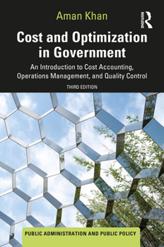 Hardcover Cost and Optimization in Government: An Introduction to Cost Accounting, Operations Management, and Quality Control Book