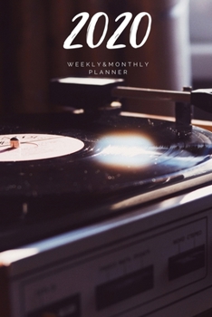 2020 Weekly & Monthly Planner: Vinyl – 6X9 Size – Glossy Soft Cover - Multi-Purpose: Organizer/Calendar/Notebook/Agenda/Diary/Journal. (Music Themed Planners)