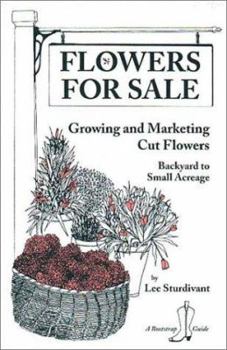 Paperback Flowers for Sale: Growing and Marketing Cut Flowers Book