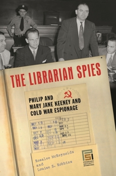 Hardcover The Librarian Spies: Philip and Mary Jane Keeney and Cold War Espionage Book