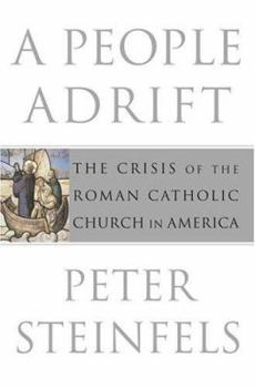 Hardcover A People Adrift: The Crisis of the Roman Catholic Church in America Book