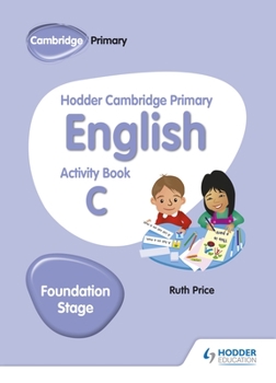 Paperback Hodder Cambridge Primary English Activity Book C Foundation Stage: Hodder Education Group Book