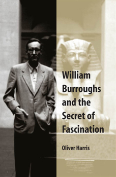 Paperback William Burroughs and the Secret of Fascination Book