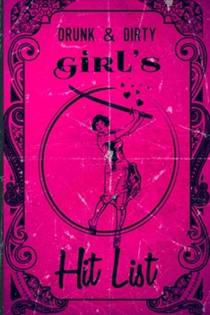 Paperback Drunk & Dirty Girl's Hit List: Faux Vintage Cover Design Book