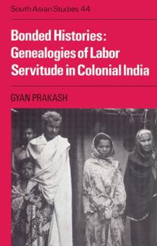 Paperback Bonded Histories: Genealogies of Labor Servitude in Colonial India Book