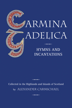 Paperback Carmina Gadelica: Hymns and Incantations Book