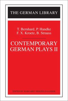 Paperback Contemporary German Plays II: T. Bernhard, P. Handke, F.X. Kroetz, B. Strauss Book