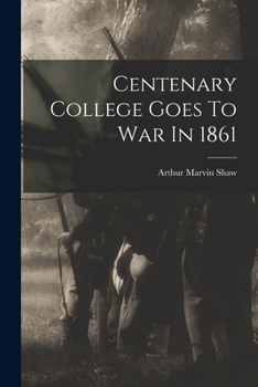 Paperback Centenary College Goes To War In 1861 Book