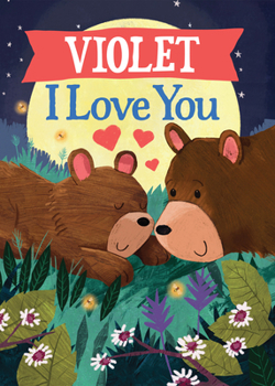 Hardcover Violet I Love You Book