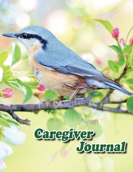 Caregiver Journal: A Caregiver daily logbook, Planner, Scheduler, Record, Work Template For Home Aide and Health care