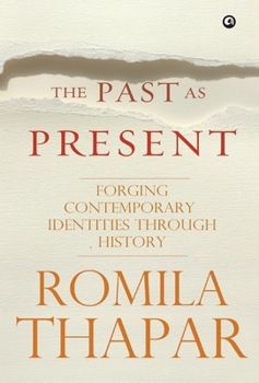 Hardcover The Past as Present: Forging Contemporary Identities Through History Book