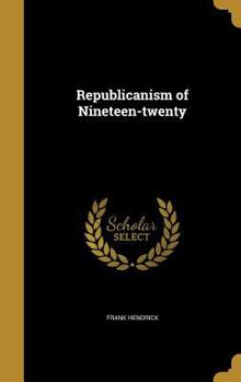 Hardcover Republicanism of Nineteen-twenty Book