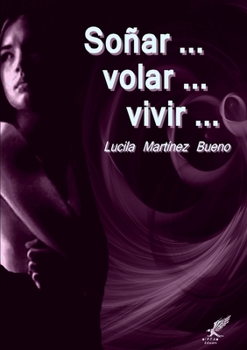 Paperback Soñar ... volar ... vivir ... [Spanish] Book
