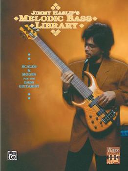 Paperback Jimmy Haslip's Melodic Bass Library: Scales and Modes for the Bass Guitarist Book