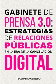 Gabinete de prensa 3.0: estrategias de relaciones públicas en la era de la cancelación digital (Spanish Edition)