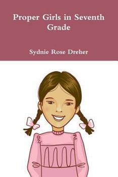 Paperback Proper Girls in Seventh Grade Book