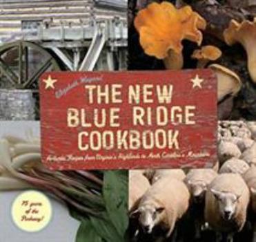 Paperback The New Blue Ridge Cookbook: Authentic Recipes from Virginia's Highlands to North Carolina's Mountains Book