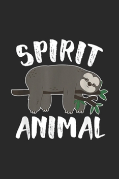 Paperback Spirit Animal: Sloth Spirit Animal Funny Sloth Journal/Notebook Blank Lined Ruled 6x9 100 Pages Book