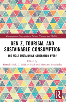 Paperback Gen Z, Tourism, and Sustainable Consumption: The Most Sustainable Generation Ever? Book
