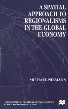 Paperback A Spatial Approach to Regionalisms in the Global Economy Book