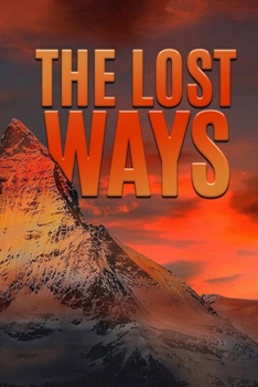 Paperback The Lost Ways: Prepare To Survive In Emergencies Book
