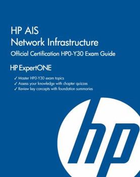 Hardcover HP Ais Network Infrastructure Official Certification Hpo-Y30 Exam Guide: HP Expertone Book