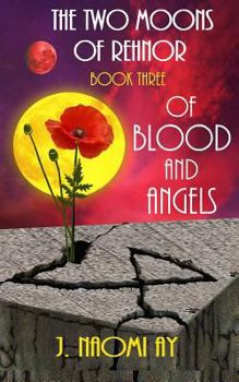 Paperback Of Blood and Angels: The Two Moons of Rehnor, Book 3 Book