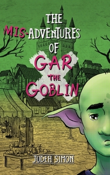 Hardcover The Misadventures of Gar the Goblin Book