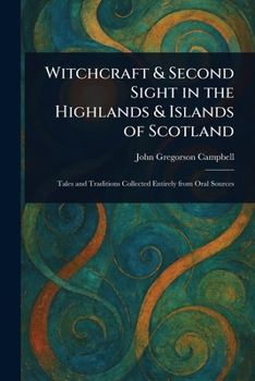 Paperback Witchcraft & Second Sight in the Highlands & Islands of Scotland Book