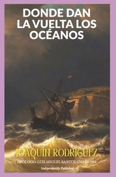 Paperback Donde Dan La Vuelta Los Océanos [Spanish] Book