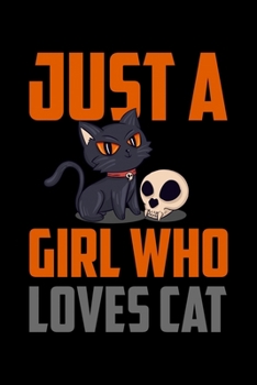 Just A Girl Who Loves Cat Journal: 110 Pages 6x9 inch
