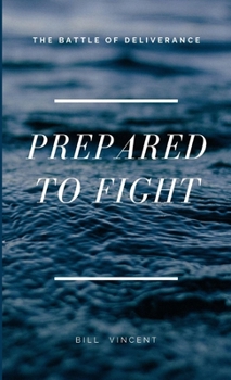 Hardcover Prepared to Fight: The Battle of Deliverance Book