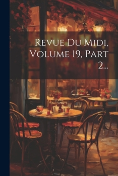 Paperback Revue Du Midi, Volume 19, Part 2... [French] Book
