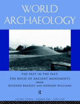 Paperback The Past in the Past: the Re-use of Ancient Monuments: World Archaeology 30:1 Book