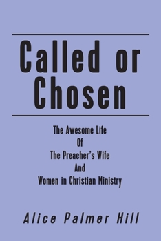 Paperback Called or Chosen: The Awesome Life of the Preacher's wife and women fulfilling God's Book