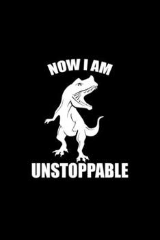 Now I am unstoppable: Food Journal | Track your Meals | Eat clean and fit | Breakfast Lunch Diner Snacks | Time Items Serving Cals Sugar Protein Fiber ... | 110  pages | 6 x 9 in | 15.24 x 22.86 cm