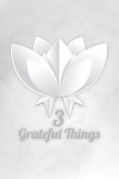 Paperback 3 Grateful Things: Origami Flower Wide Ruled Notebook to Write in Book