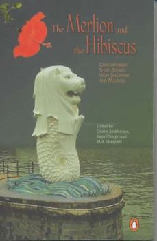 Hardcover The Merlion and the Hibiscus: Contemporary Short Stories from Singapore and Malaysia Book