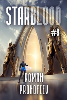 Starblood (Book #9): A Sci Fi Progression Adventure Series - Book #9 of the Starblood