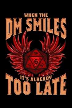 When the DM Smiles It's Already Too Late: Funny The DM Blank Composition Notebook for Journaling & Writing (120 Lined Pages, 6" x 9")